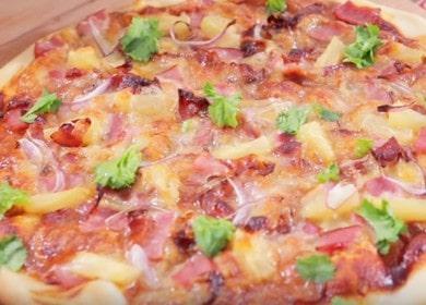 Cum să înveți să gătești pizza delicioasă cu ananas