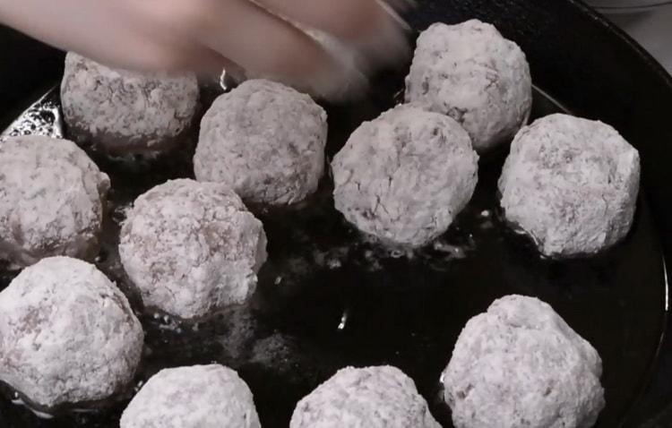 To cook meatballs, fry